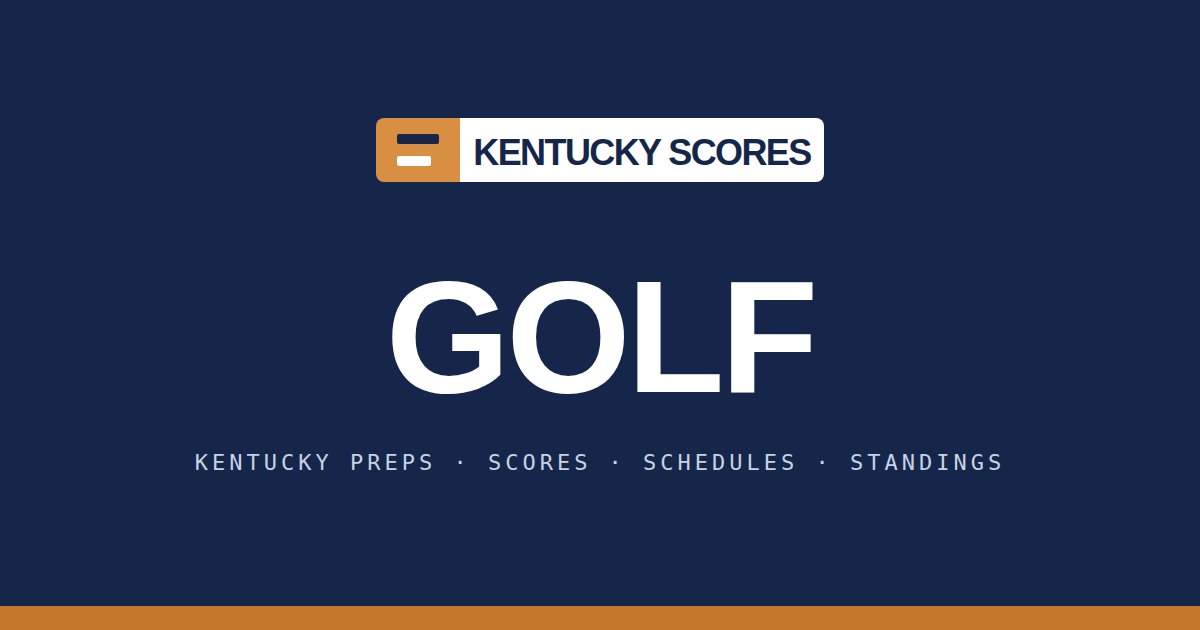 Kentucky High School Girls' Golf Scores – Fri, Oct 23, 2026 · Kentucky ...